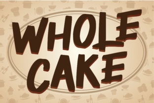 Wholecake: A Sweet Display Font for Crafters and Creators